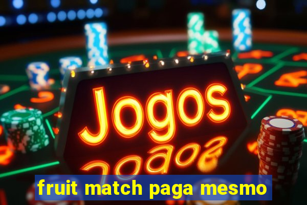 fruit match paga mesmo